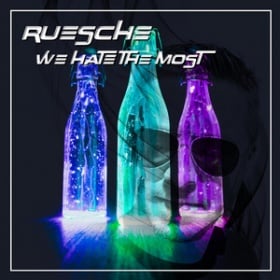RUESCHE - WE HATE THE MOST
